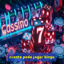 crente pode jogar bingo